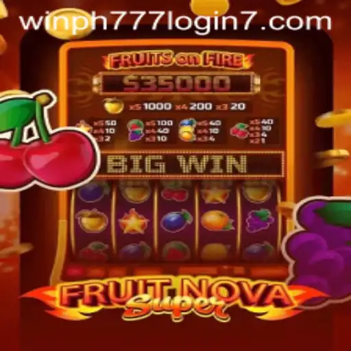 Exploring the Exciting World of FruitNovaSuper with Win ph777 Login